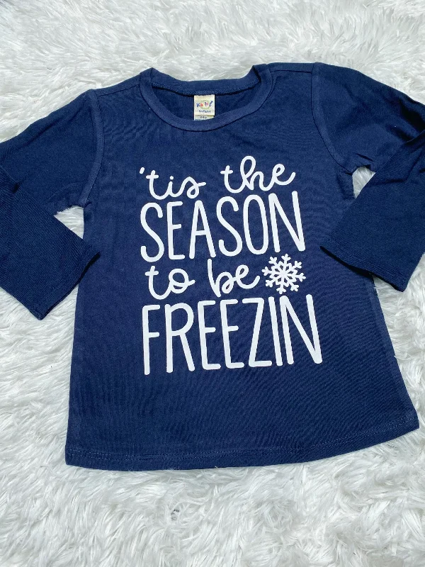 Tis The Season to Be Freezin' Long Sleeve