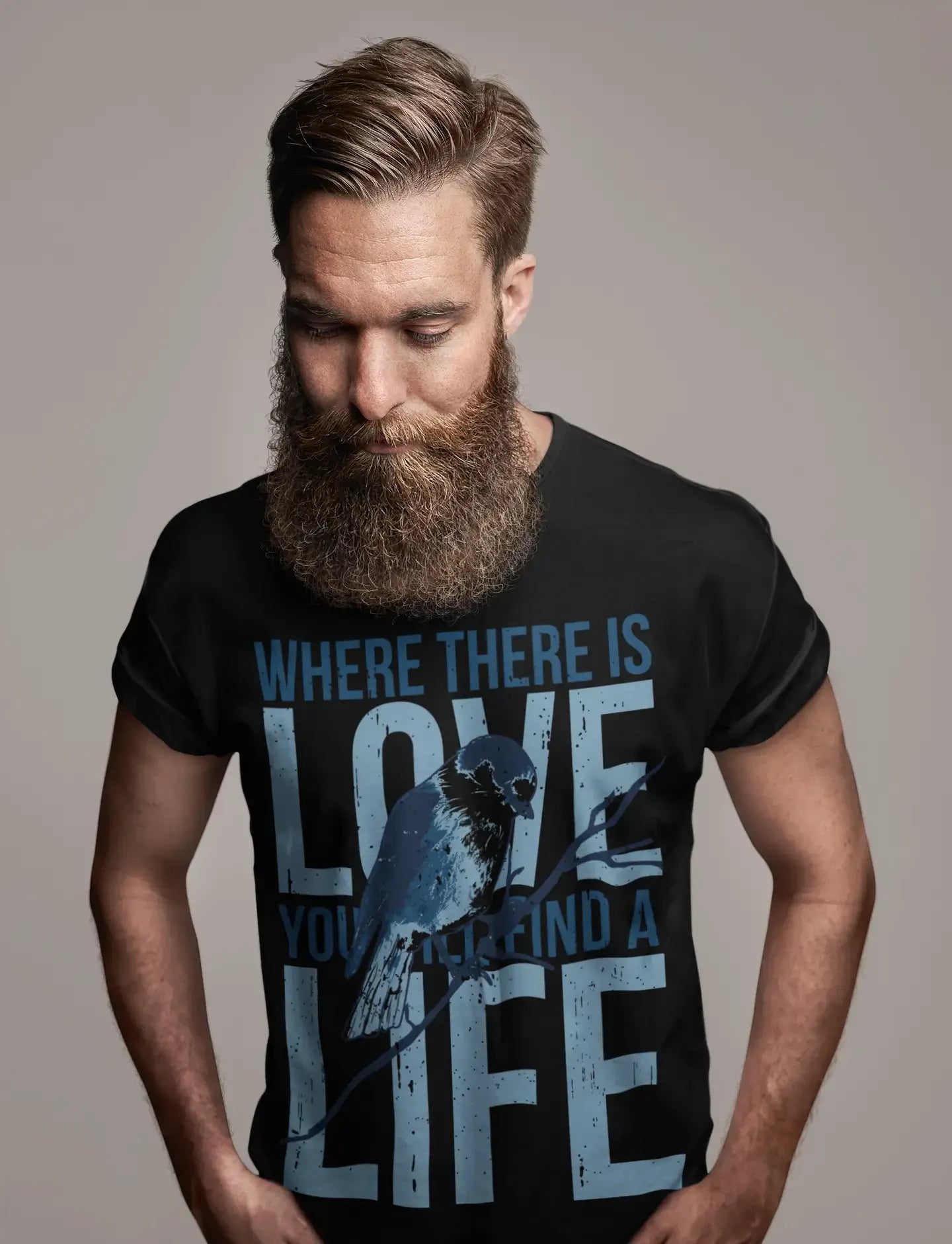 ULTRABASIC Men's T-Shirt Where There is Love You Will Find Life - Bird Quote Shirt Tough Men's Military